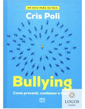 Bullying - com prevenir, combater e tratar. 9786559880454. Cris Poli