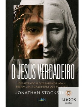 O Jesus verdadeiro. 9786587343112. Jonathan Stockstill