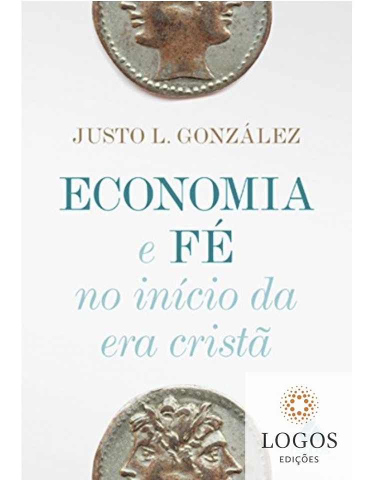 Economia e fé no início da era cristã. 9788577421527. Justo González