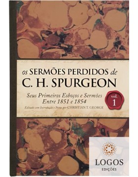 Os sermões perdidos de C.H. Spurgeon - volume 1. 9786586996340. Charles Spurgeon