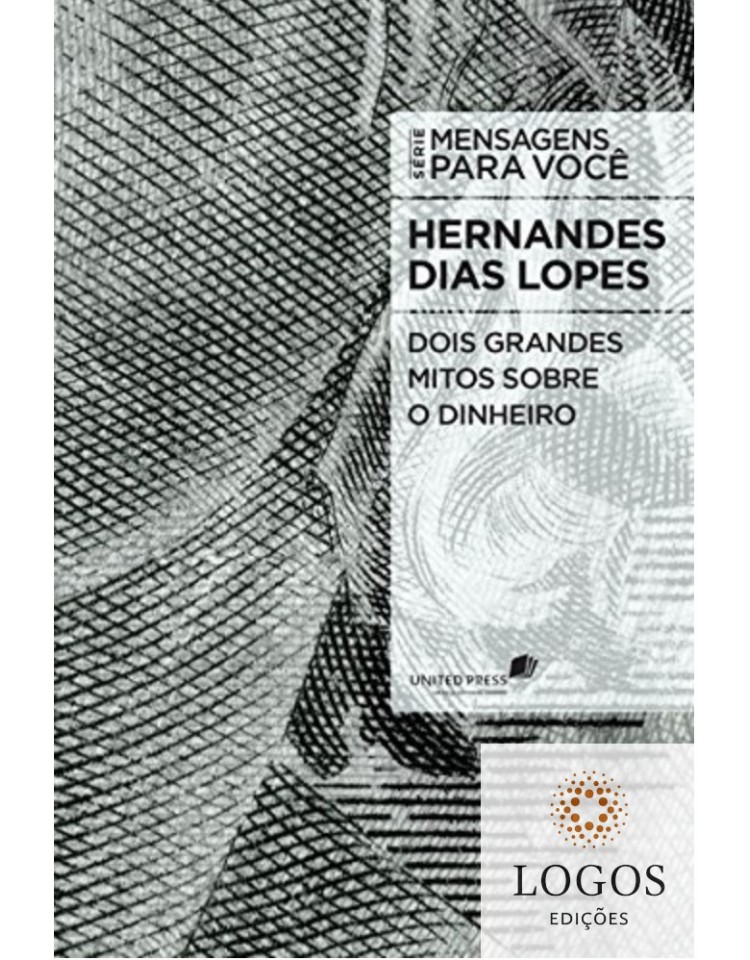 Dois grandes mitos sobre dinheiro. 9788563563194. Hernandes Dias Lopes