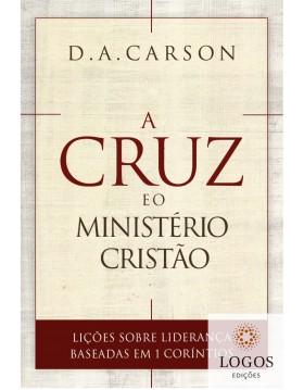 A cruz e o ministério cristão. 9788599145692. D.A. Carson