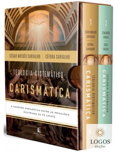 Teologia Sistemática Carismática - 2 volumes. 9786556893297. César Moisés Carvalho. Céfora Ulbano Carvalho