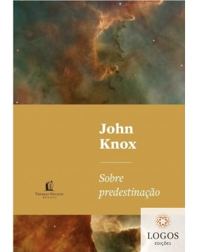 Sobre predestinação. 9786556892351. John Knox