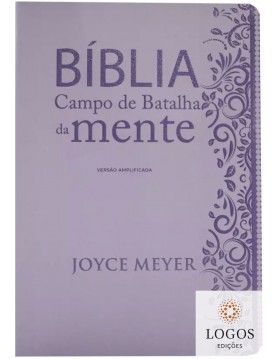 Bíblia Campo de Batalha da Mente - NVI - versão amplificada - capa luxo lilás. 9786588570159. Joyce Meyer