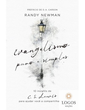 Evangelismo puro e simples - 10 insights de C.S. Lewis. 9788527509343. Randy Newman