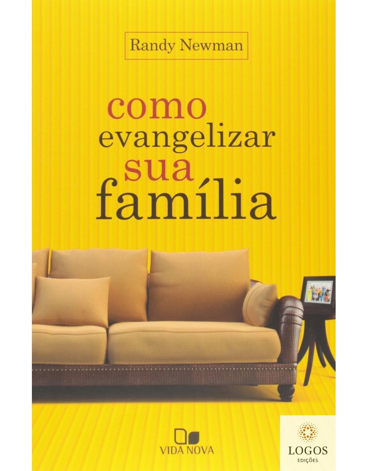 Como evangelizar sua família. 9788527504997. Randy Newman