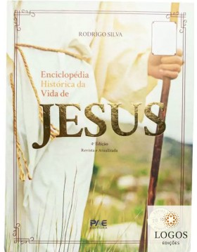 Enciclopédia histórica da vida de Jesus. 9788555580956. Rodrigo Silva