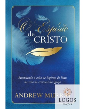 O Espírito de Cristo. 9781680436884. Andrew Murray