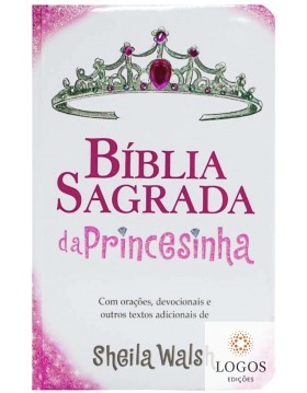 Bíblia Sagrada da Princesinha. 9788578602635. Sheila Walsh