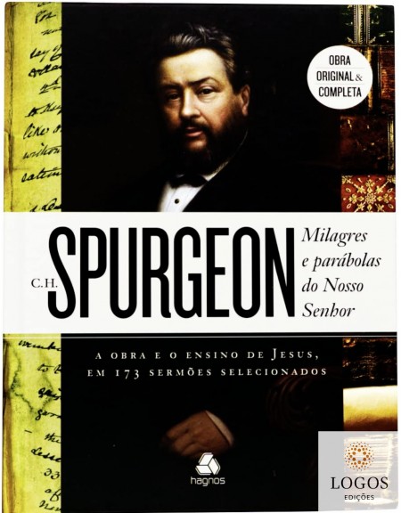 Milagres e parábolos do Nosso Senhor - A obra e o ensino de Jesus, em 173 sermões selecionados. 9788577421855. Spurgeon