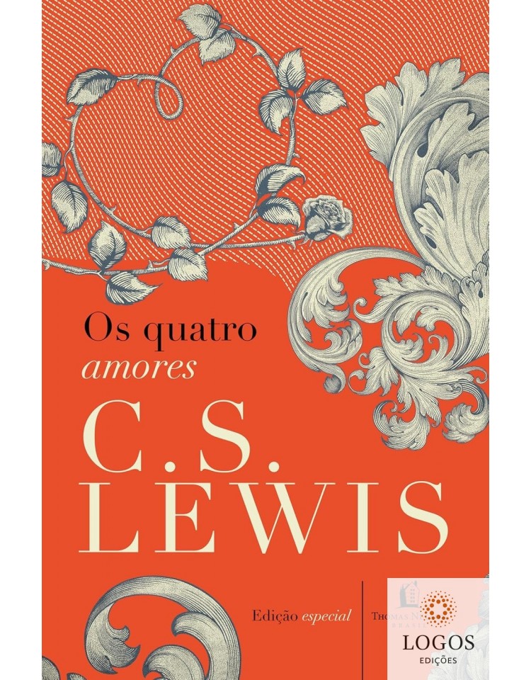 Os quatro amores. 9788578601959. C.S. Lewis Os quatro amores. 9788578601959. C.S. Lewis