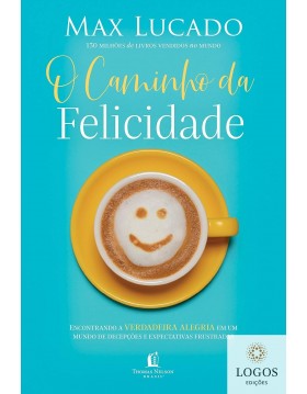 O caminho da felicidade - encontrando a verdadeira alegria em um mundo de decepções e expectativas frustradas. 9788571670655