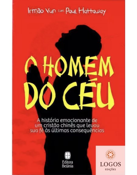 O homem do céu. 9788535801101. Paul Hattaway. Irmão Yun