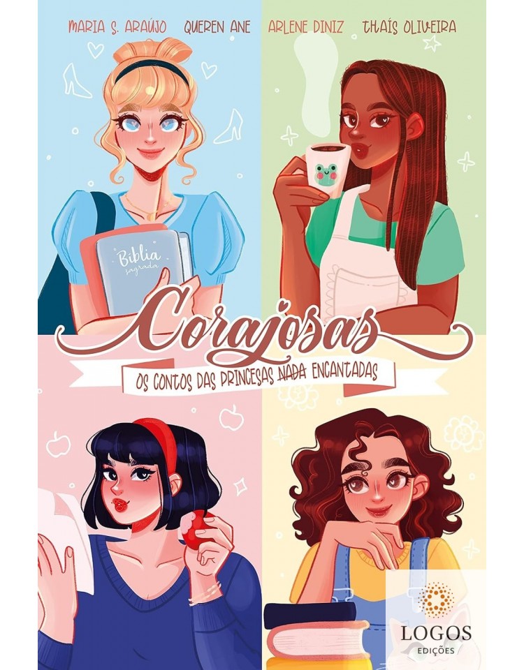 Corajosas - os contos de princesas nada encantadas. 9786559882175. Maria S. Araújo