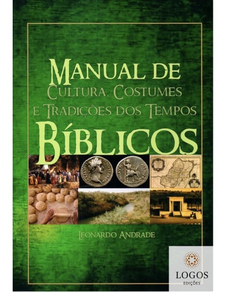 Manual de cultura, costumes e tradições dos tempos bíblicos. 9786589806226. Leonardo Andrade