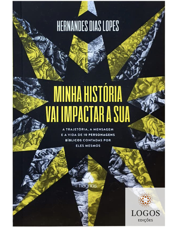 Minha história vai impactar a sua. 9788577423385. Hernandes Dias Lopes
