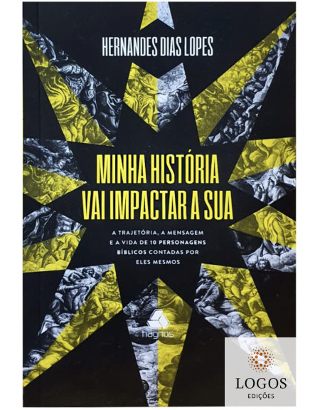 Minha história vai impactar a sua. 9788577423385. Hernandes Dias Lopes