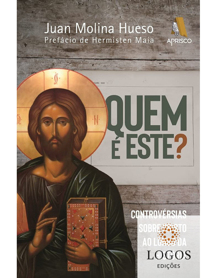 Quem é este? - Controvérsias Cristo ao longo da História. 9786589198147. Juan Molina Hueso