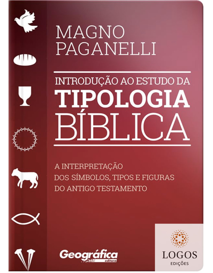 Introdução ao estudo da tipologia bíblica. 9788580641882. Magno Paganelli