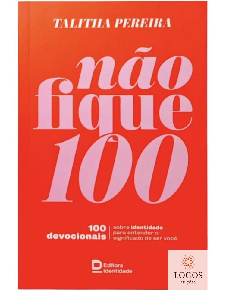 Não fique 100. 9786598065713. Talitha Pereira