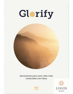 Glorify - devocionais para uma vida mais conectada com Deus. 9786559882496