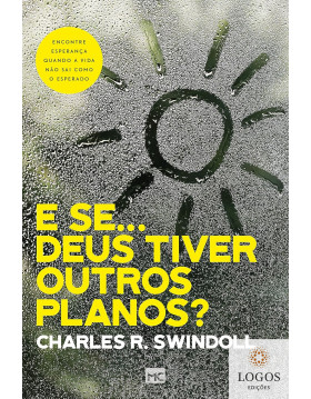 E se... Deus tiver outros planos 9786559881888. Charles Swindoll