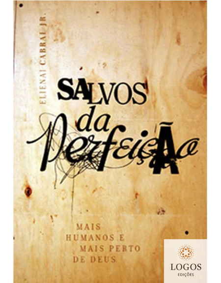 Salvos da perfeição. 9788577790289. Elienai Cabral Junior