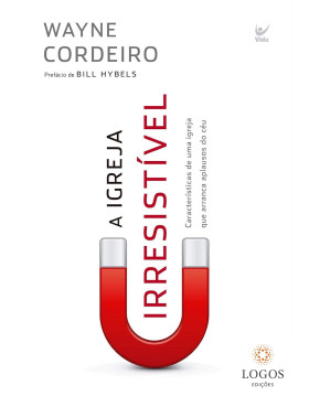 A Igreja Irresistível - características de uma igreja que arranca aplausos do céu. 9788538302438. Wayne Cordeiro