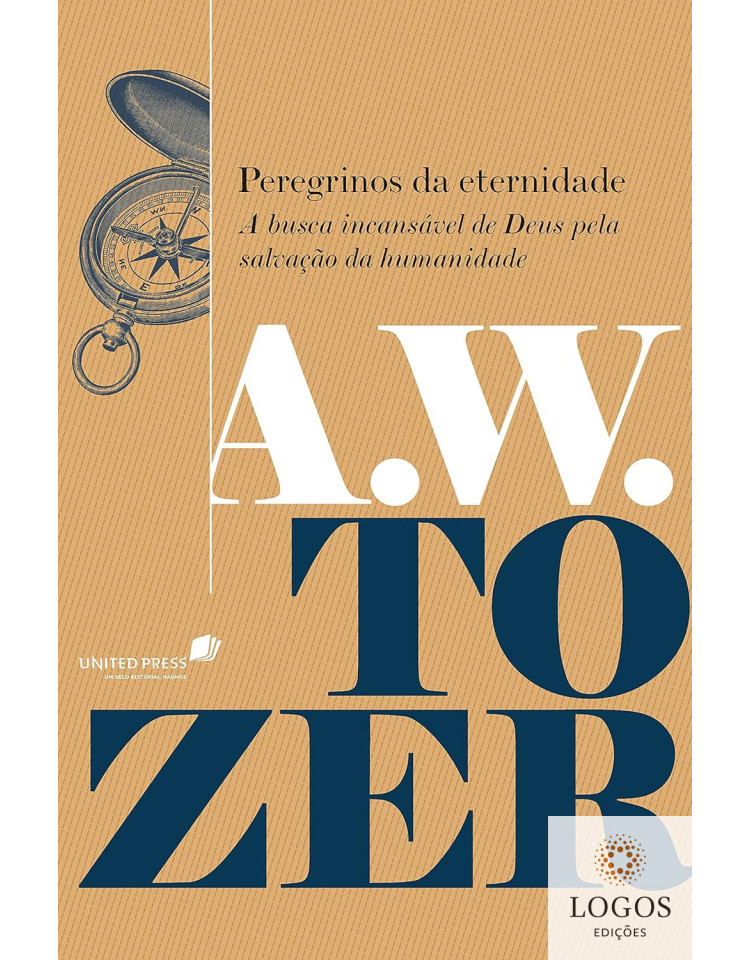 Peregrinos da eternidade. 9786586048889. A.W. Tozer