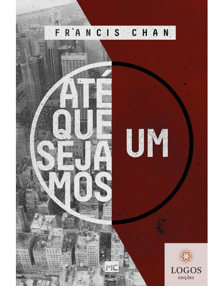 Até que sejamos um. 9786559880324. Francis Chan