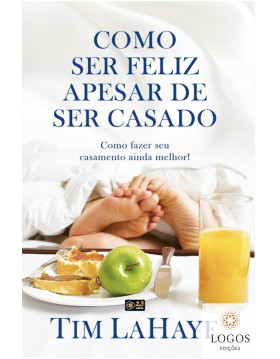 Como ser feliz apesar de ser casado. 9788582830086. Tim Lahaye