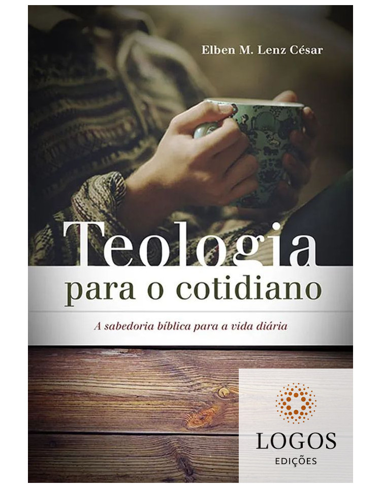 Teologia para o cotiadino. 9788577791033. Elben M. Lenz César