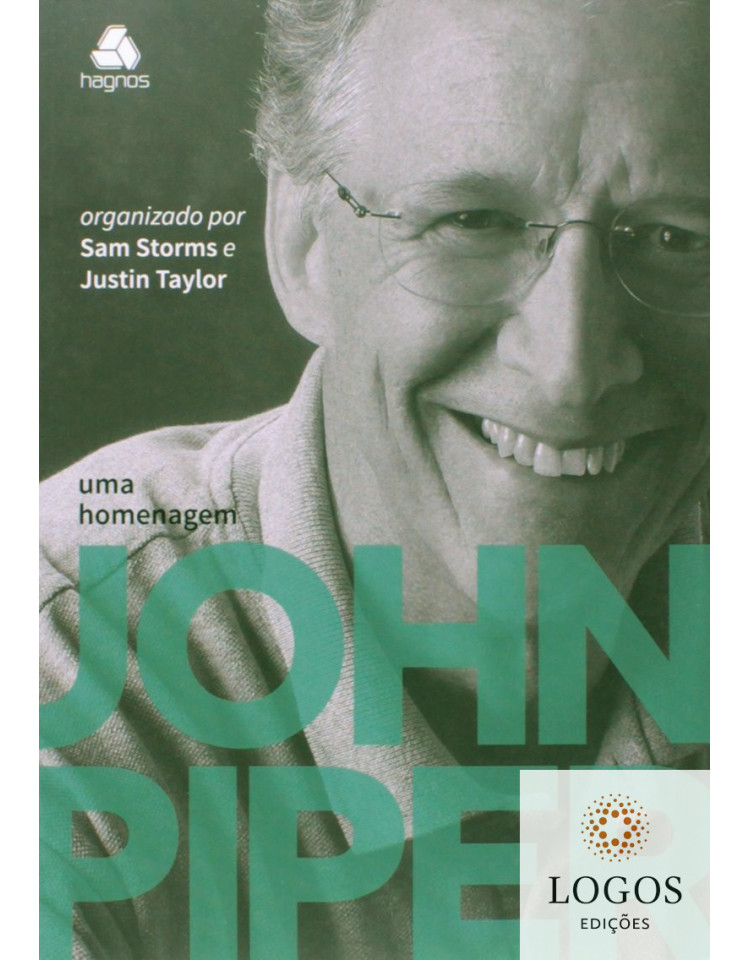 John Piper - uma homenagem. 9788577421190. Justin Taylor