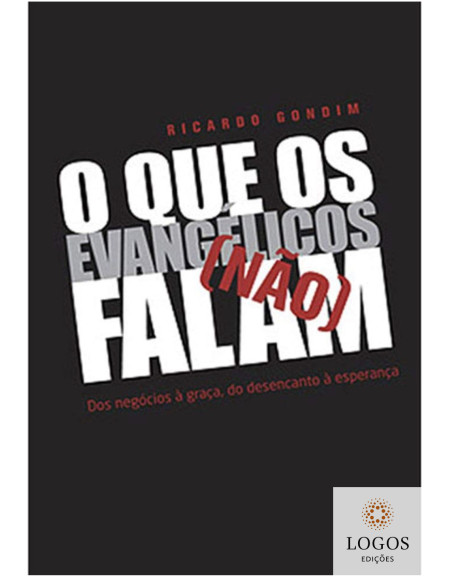 O que os evangélicos (não) falam. 9788586539923. Ricardo Gondim