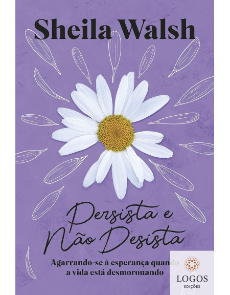 Persista e não desista. 9786556893259. Sheila Walsh