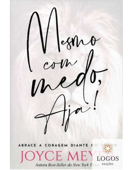 Mesmo com medo, aja!. 9786588570142. Joyce Meyer