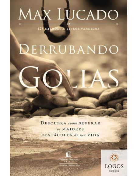 Derrubando Golias. 9788578601386. Max Lucado