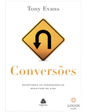 Conversões - revertendo as consequências negativas da vida. 9788577423590. Tony Evans