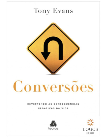 Conversões - revertendo as consequências negativas da vida. 9788577423590. Tony Evans
