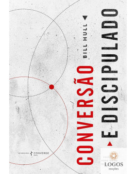 Conversão e discipulado. 9786556896045. Bill Hull