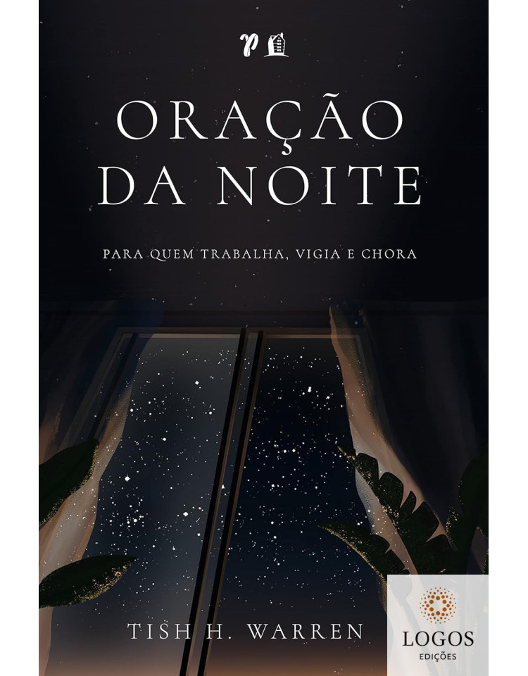 Oração da noite - para quem trabalha, vigia e chora. 9786556891989. Tish Warren