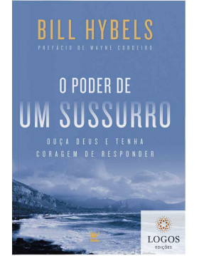 O poder de um sussurro - ouça Deus e tenha coragem de responder. 9788538301943. Bill Hybells