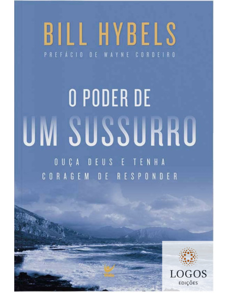 O poder de um sussurro - ouça Deus e tenha coragem de responder. 9788538301943. Bill Hybells