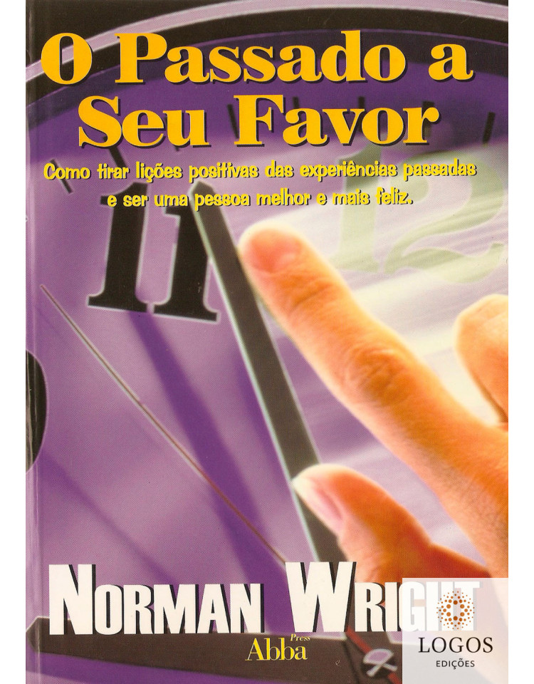 O passado a seu favor. 9788585931162. H. Norman Wright