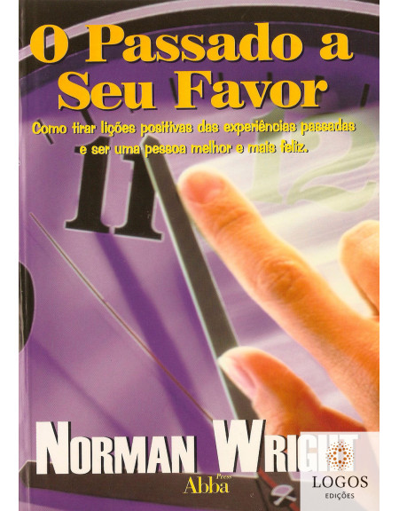 O passado a seu favor. 9788585931162. H. Norman Wright