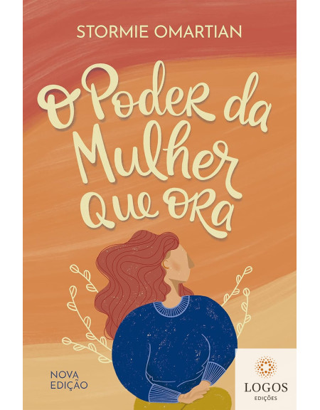 O poder da mulher que ora - edição especial - capa dura. 9786559881079. Stormie Omartian