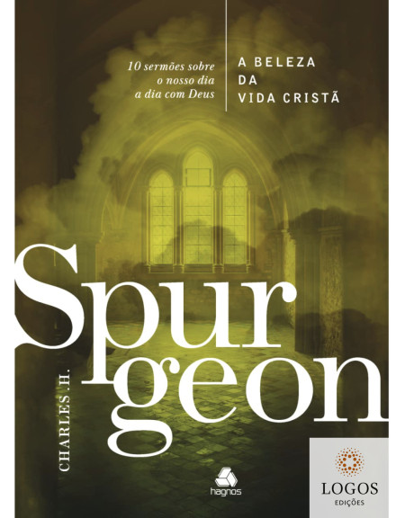 A beleza da vida cristã. 9788577423910. Charles Spurgeon