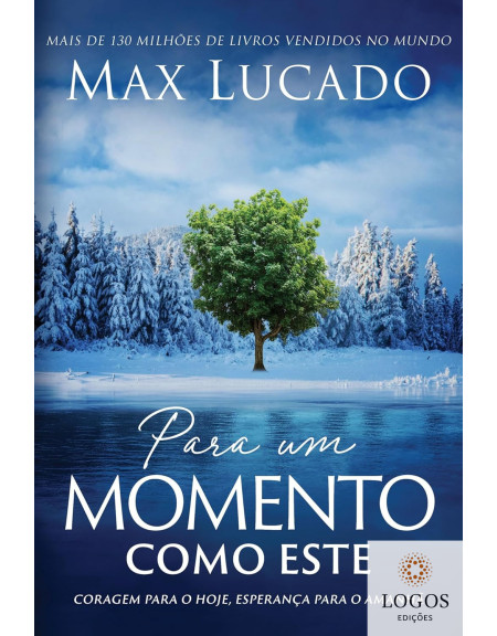 Para um momento como este - coragem para o hoje, esperança para o amanhã. 9786556894683. Max Lucado
