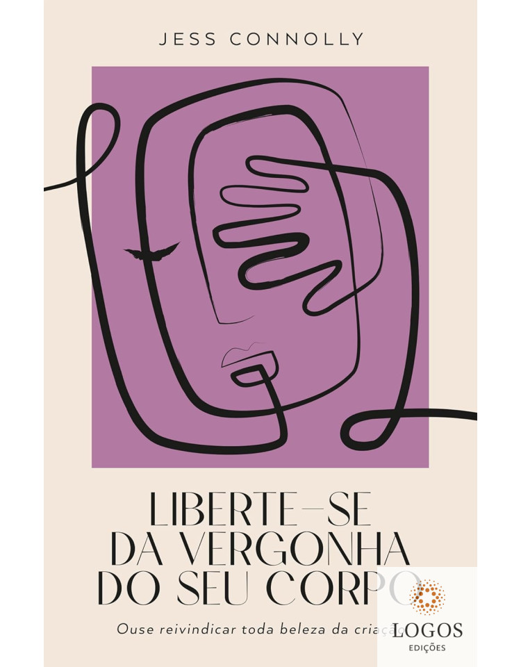 Liberte-se da vergonha do seu corpo. 9786556897448. Jess Connolly